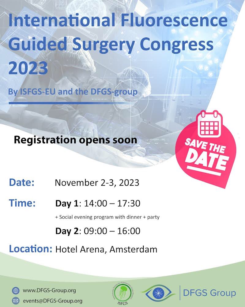 SAVE THE DATE International Fluorescence Guided Surgery Congress 2023 This symposium is aimed at a broad clinical and scientific audience, including experience or inexperienced fluorescence users. For more information and to register click the link below isfgs.org