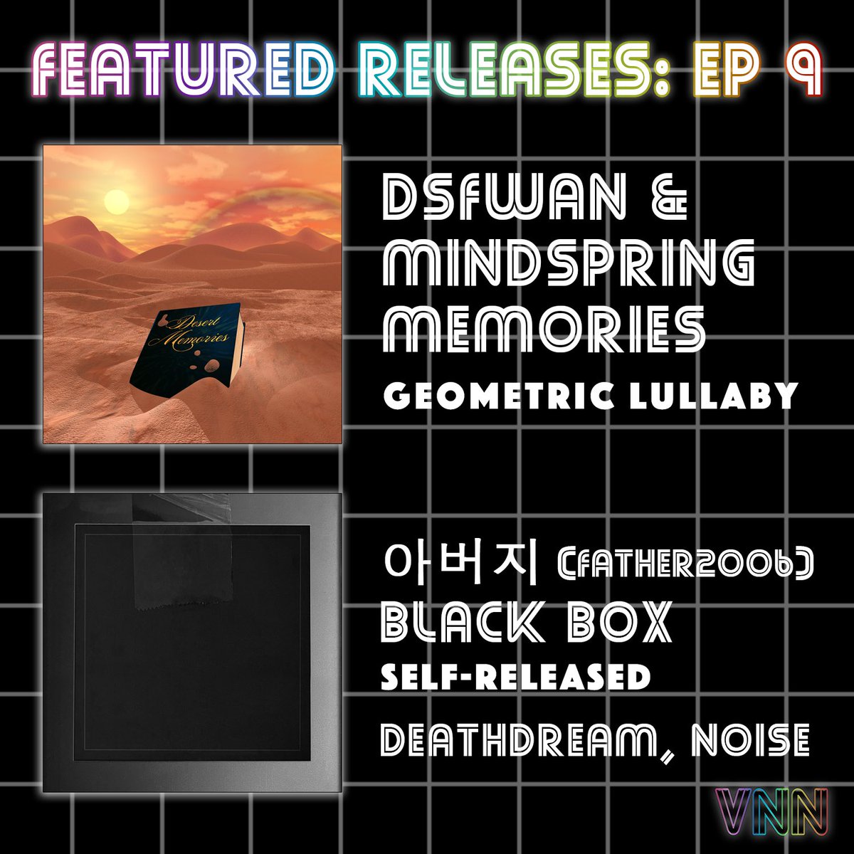 VWNewsNetwork's tweet photo. I didn’t do any reviews this most recent episode so I picked two releases on the more experimental side of things from respected names in the scene for the Featured Releases graphic 🧪🪬🔳

@desertsandvapor + MindSpring Memories (@fire_toolz)
&amp;
아버지 aka @ccchristtt https://t.co/wcm93064nV