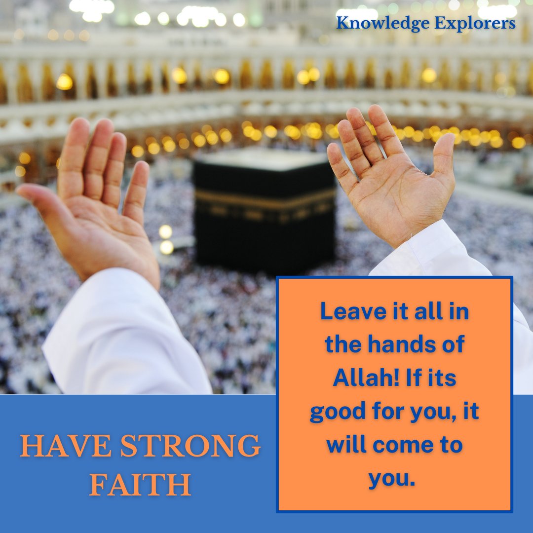 KnowledgeExp1's tweet image. &quot;Leave it all in the hands of Allah! If it&apos;s good for you, it will come to you.&quot; Embrace the power of faith and the beauty of divine timing. Join us and explore the wisdom of patience and trust in the journey of life. #FaithInAllah #TrustTheJourney #KnowledgeExplorers #DivinePlan