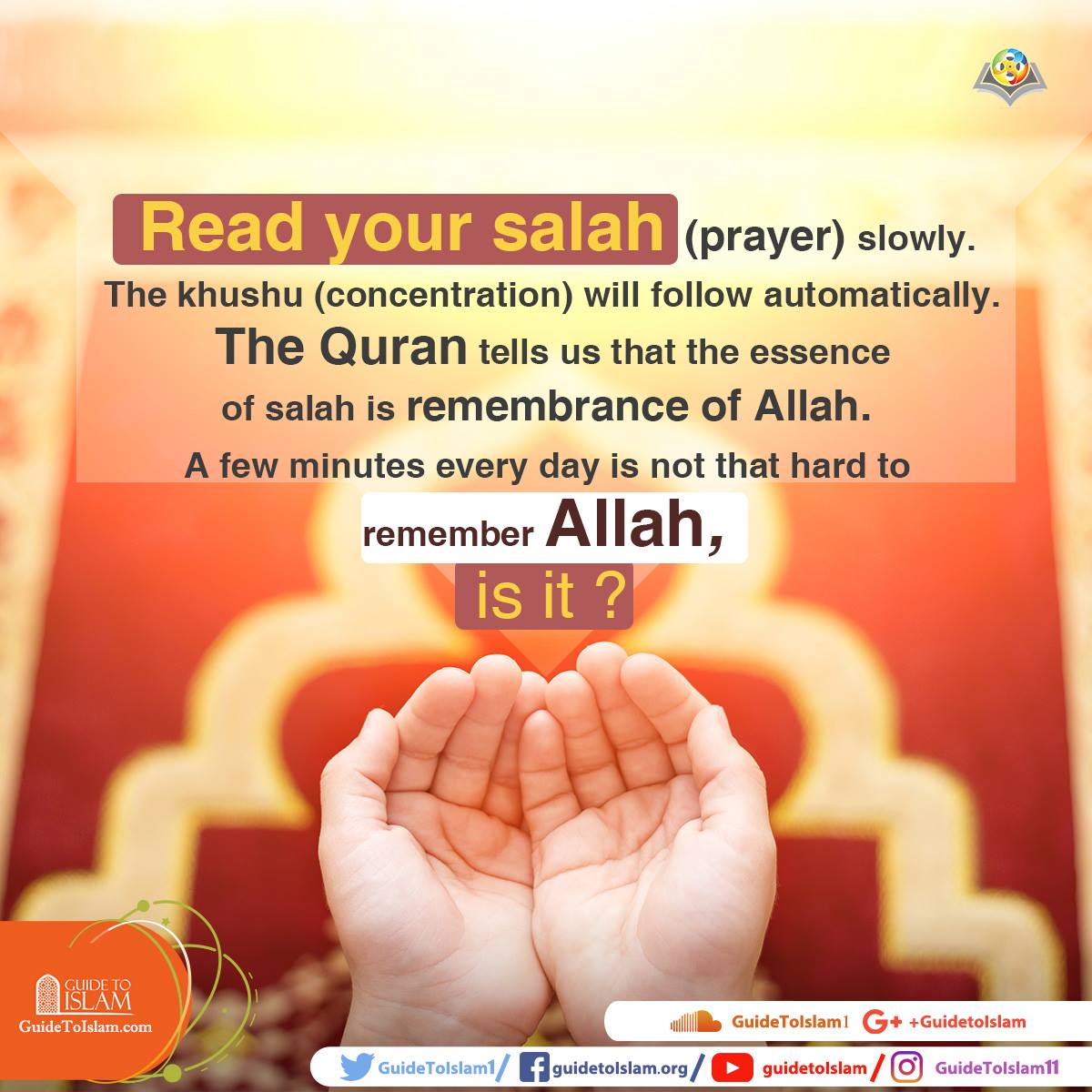 GuideToIslam1's tweet photo. Read your #salah (prayer) slowly. The khushu (concentration) will follow automatically.
#GuideToIslam https://t.co/IlZ5NcFd2L