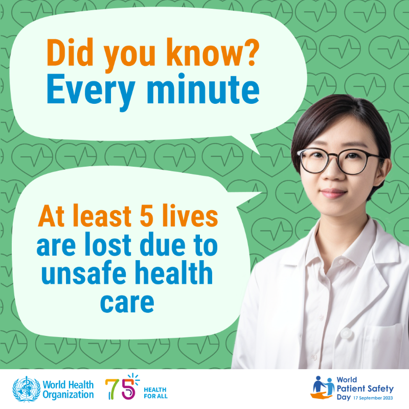 WHO's tweet photo. It's #WorldPatientSafetyDay 

Every minute, at least five lives are lost due to unsafe health care. 

Here are 5 things to do to keep yourself and your family member safer in health care ⬇️
