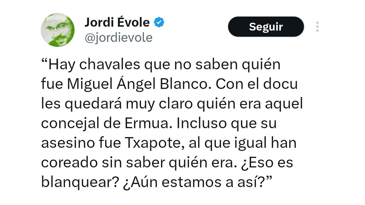 Hola Jordi, llámame raro, pero, si querías que quedara claro quien fue Miguel Ángel Blanco, quizás podrías haber entrevistado a alguien de su entorno en vez de a un miembro de la banda que lo asesinó. Así tendríamos el punto de vista de alguien que sufrió a ETA y no el de una