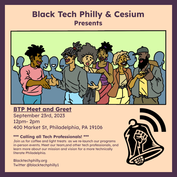 Join Black Tech Philly next Saturday <a href="/CesiumJS/">Cesium</a>  for our first in-person event since 2020! Meet other tech professionals as well as the BTP team and learn about our mission and programs over light refreshments.

Please RSVP at the link below.
lnkd.in/eUyHgM4h