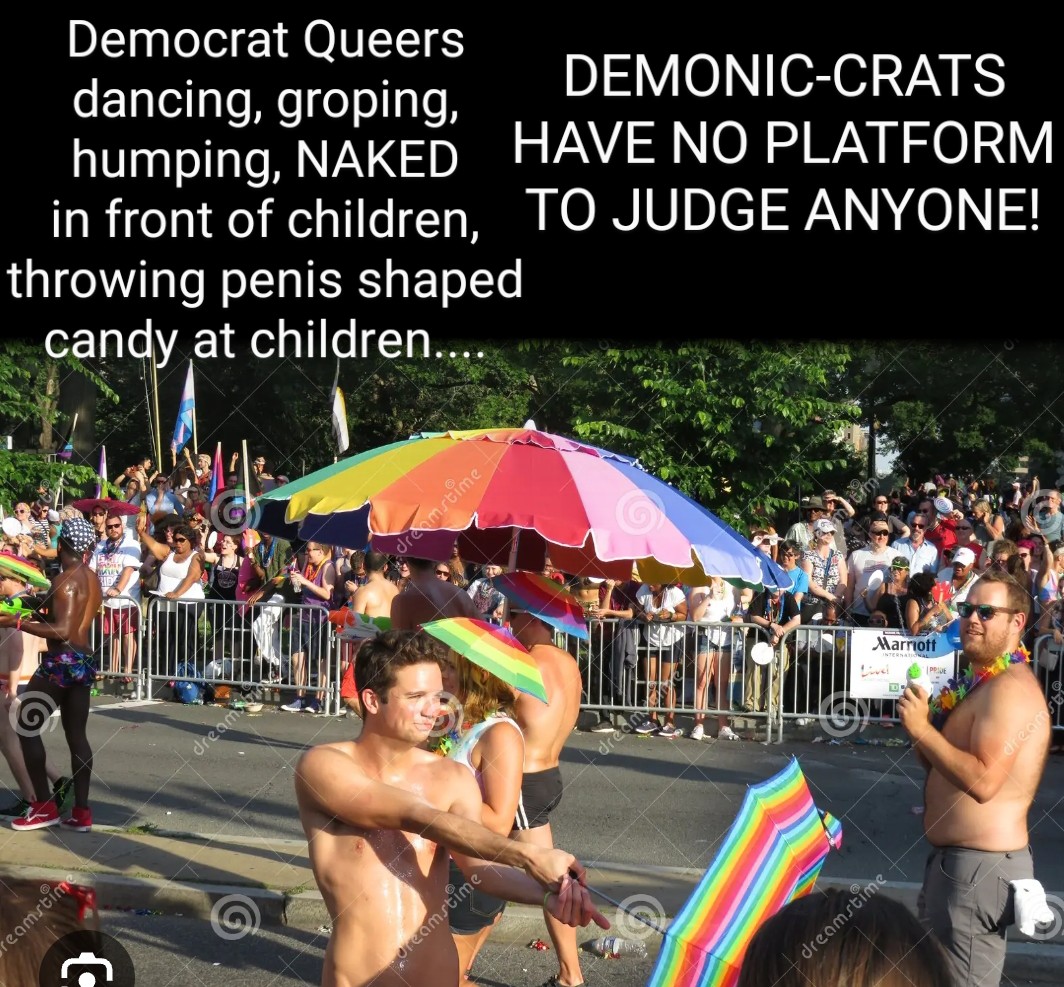 @WeThePeople021 @MichelleRM68 AS DEMONIC-CRATS WHO CELEBRATE QUEERS GIRATING & HUMPING EACHOTHER NAKED ON PUBLIC STREETS THROWING PENIS SHAPED CANDY SUCKERS TO CHILDREN. AS OTHER QUEERS BUY THEIR PENIS TUCK PANTIES AT TARGET DRESS LIKE SLUTS & BEG TO PERFORM BEFORE KIDS AT ELEMENTARY SCHOOLS