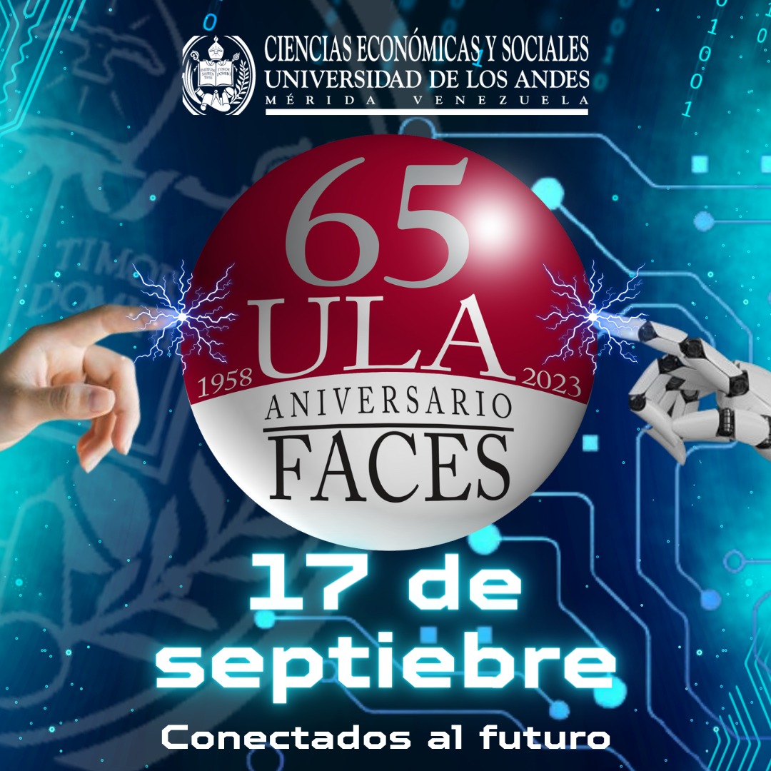 Felicitaciones a la gran familia de la Facultad de Ciencias Económicas y Sociales de la Universidad de los Andes, FACES - ULA Mérida - Venezuela, facultad pionera y a la vanguardia siempre, formando ciudadanos y  profesionales con excelencia.  <a href="/decaFACESULA/">Decanato FACES ULA</a>