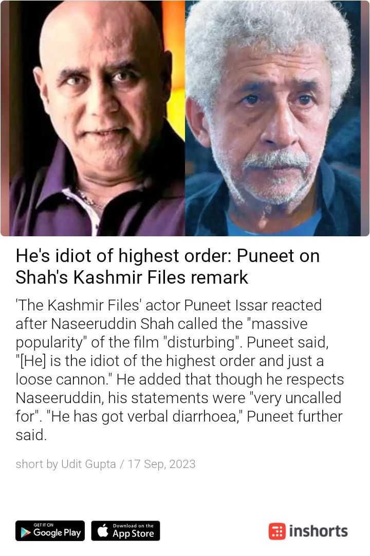 Save time. Download Inshorts, India's highest rated news app, to read news in 60 words.
shrts.in/bm2CP
#PuneetIssar #KashmirFiles #NaseeruddinShah 
Hey Puneet Issar,
Kashmir Files has been internationally acclaimed as a VULGAR, PROPAGANDA GARBAGE Movie so who's the IDI0T