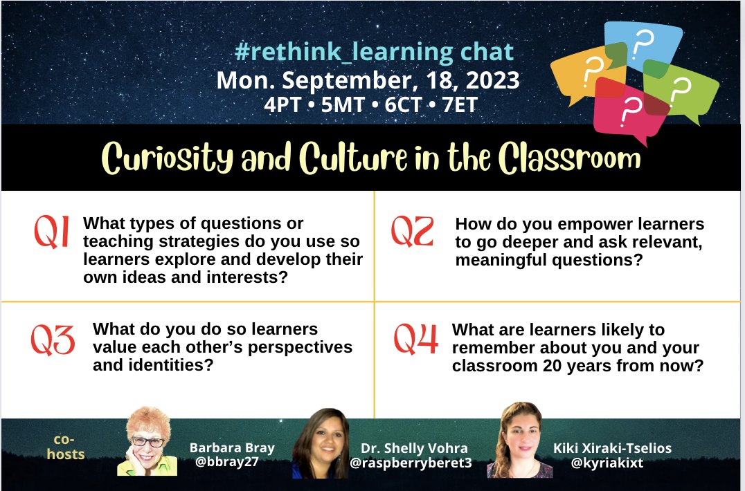 Qs for the #rethink_learning chat Mon. 9/18/23 at 4PT/7ET on 'Curiosity & Culture in the Classroom.' Join us! Pls RT/Tag Friends @awfrench1 @BiscottiNicole @biologygoddess @celyendo @CarlaMeyrink @Hedreich @donna_mccance @dubioseducator @ErmaLuis1 @KBahri5 @LeanoraBenton3