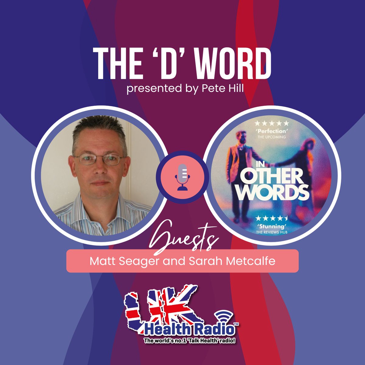 The ‘D’ Word with Pete Hill @RadioTdw on @ukhealthradio - This week Pete chats to writer/performer Matt Seager @Mattseager4 and Sarah Metcalfe MD of Music For Dementia @MusicforDemUK about the play In Other Words @arcolatheatre. 👉🏼 🎧 ukhealthradio.com #wellbeingpodcast