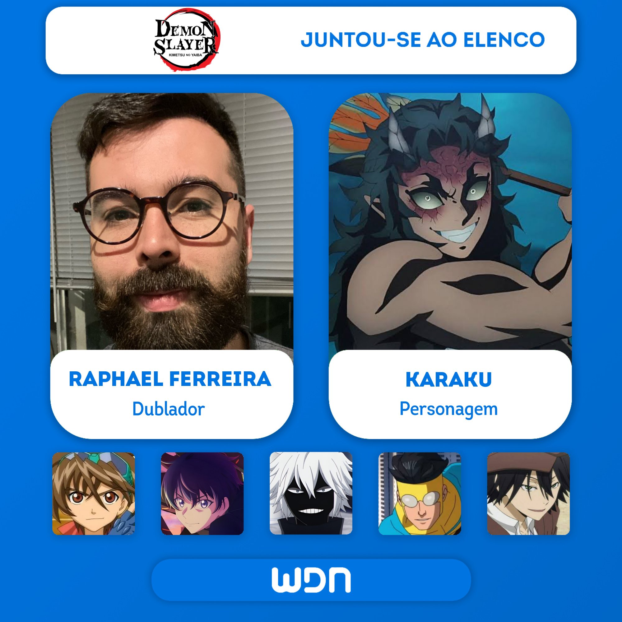 WDN - World Dubbing News on X: ⚔️Novos dubladores juntam-se ao elenco de 'Demon  Slayer: Kimetsu no Yaiba Swordsmith Village Arc' • Rapahel Ferreira como  Karaku • Gabriel Noya como Sekido  /