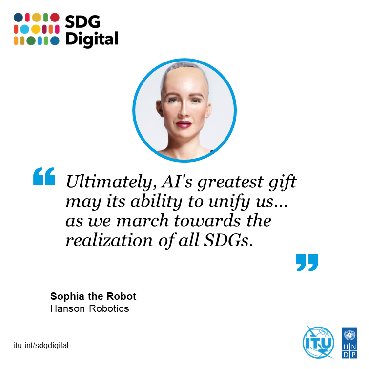 Ultimately, #AI's greatest gift may its ability to unify us... as we march towards the realization of all #SDGs ~<a href="/RealSophiaRobot/">Sophia the Robot | The Global Robot Ambassador</a> #SDGdigital