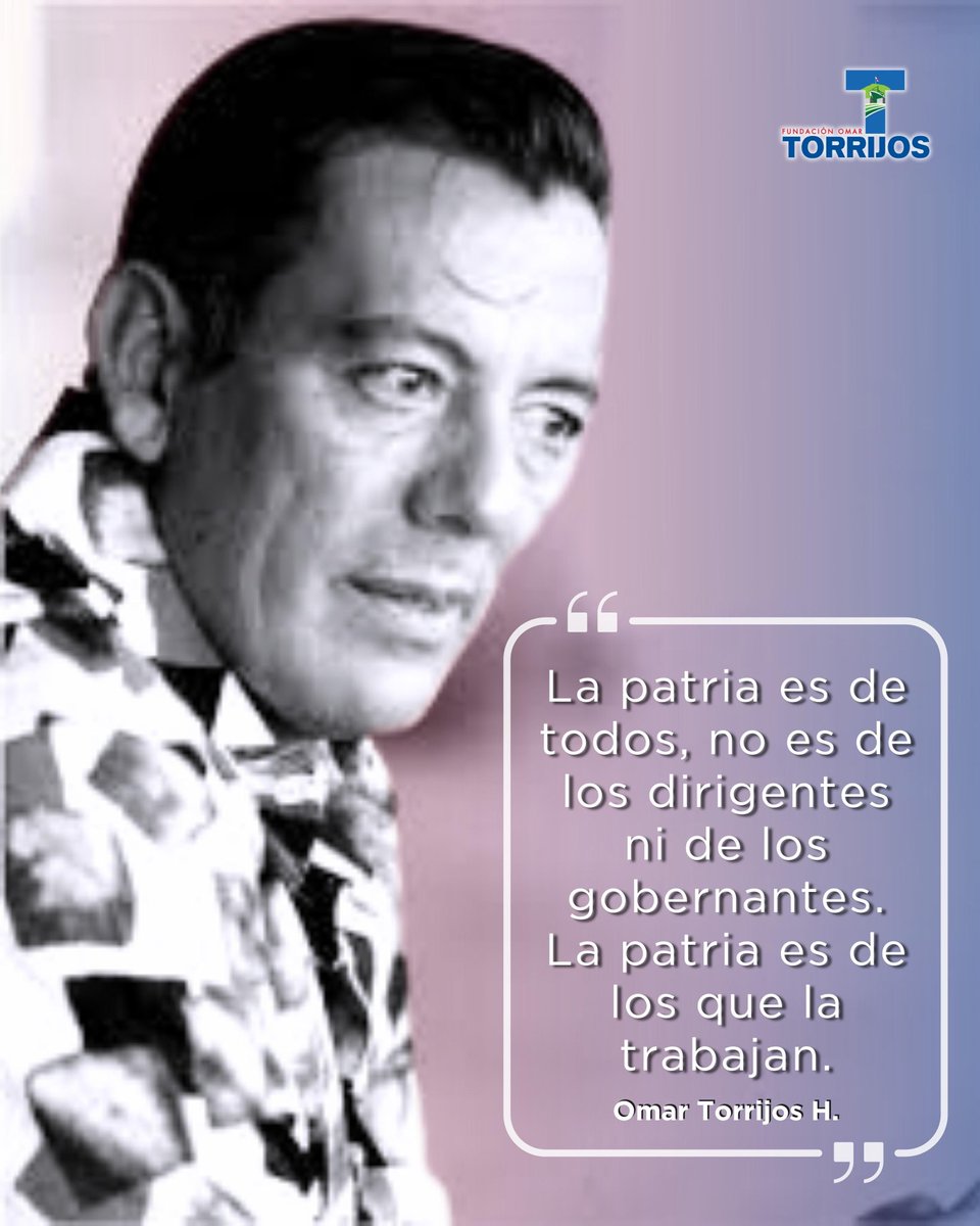 "La patria es de todos, no es de los dirigentes ni de los gobernantes. La patria es de los que la trabajan." Omar Torrijos H.

#Igualdad #OmarTorrijos #Panamá #Liderazgo #Inspiración #fundaciónomartorrijos #torrijismo #cariño #Panamá #omartorrijos #JovenesTorrijistas #Compromiso