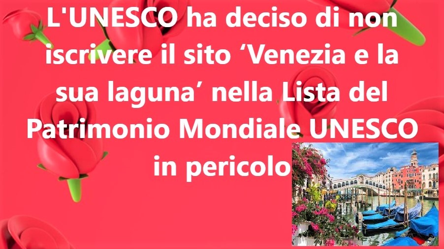 #UNESCO #Venezia #laguna #PatrimonioMondiale #MinisterodellaCultura #GennaroSangiuliano #turismo