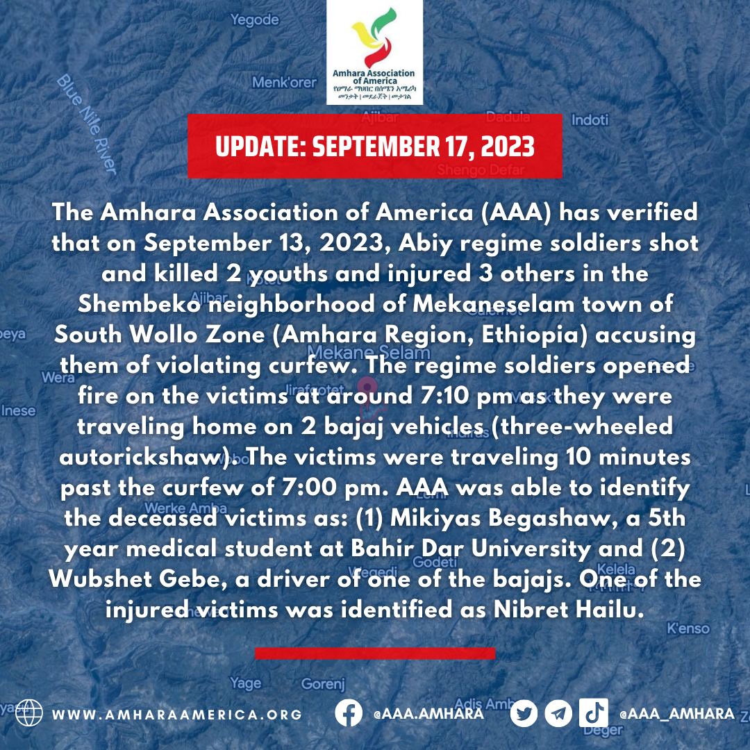 AAA_Amhara's tweet image. 📢#UPDATE: AAA has verified that on September 13, 2023, @AbiyAhmedAli regime forces shot &amp;amp; killed two civilians &amp;amp; injured 3 others in #Mekaneselam town. The deceased were identified as 5th year medical student Mikiyas Begashaw &amp;amp; bajaj driver Wubshet Gebe. One of the injured…