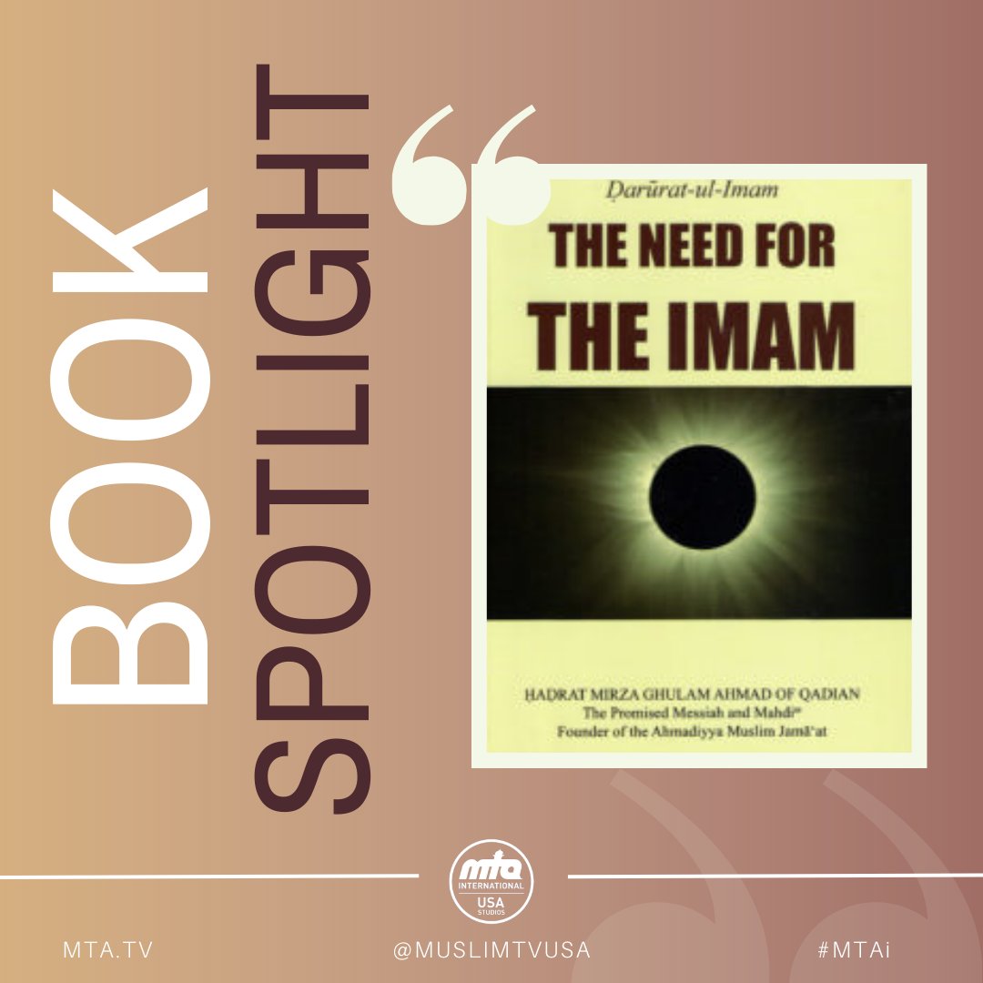 MuslimTVUSA's tweet photo. BOOK SPOTLIGHT: The Need for the Imam

Written by Hazrat Mirza Ghulam Ahmad (as), this book outlines the need for the Imam of the age and his qualities and how they are reflected in the person of the author, the Promised Messiah.

#MTAi #MTAUSA https://t.co/B0jyMxxNNK