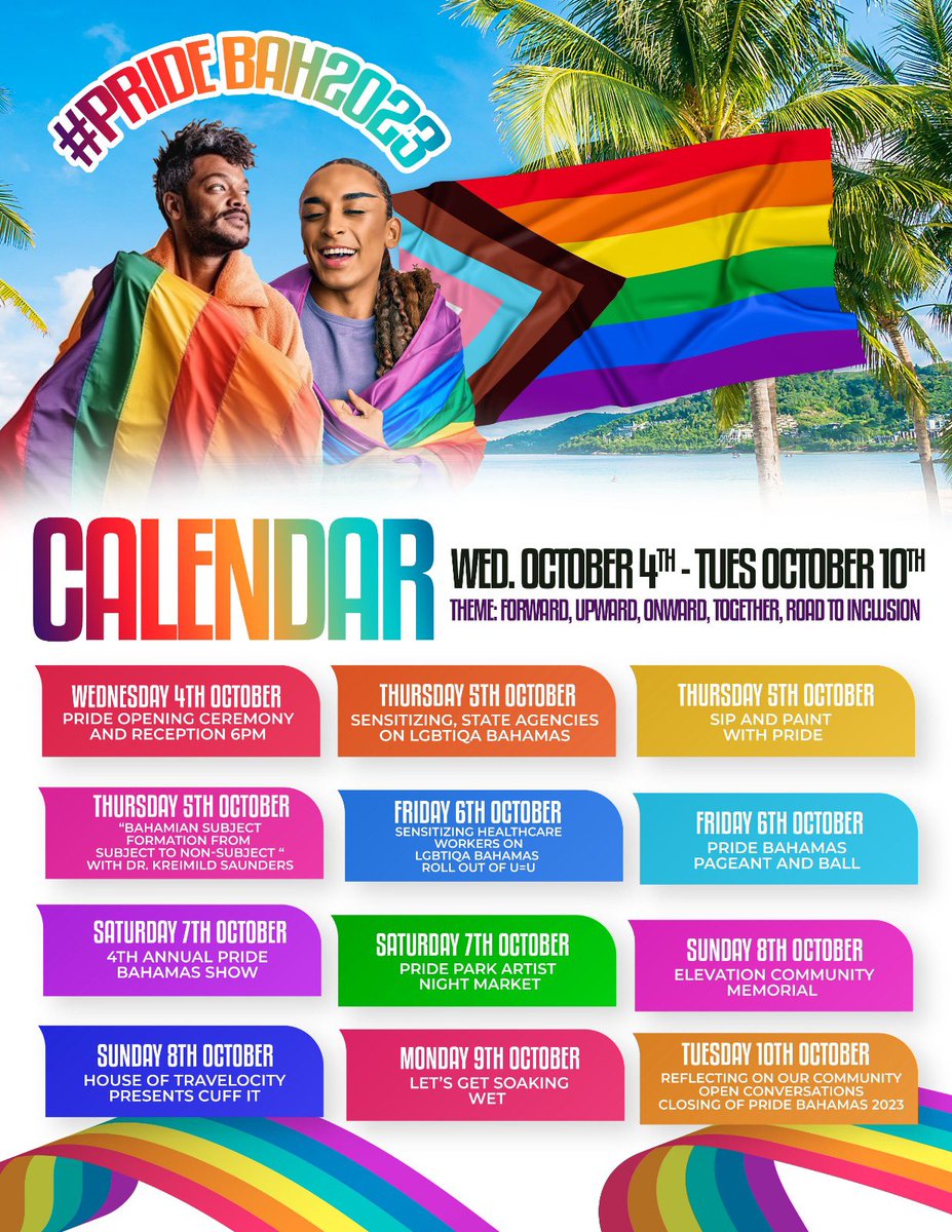 Here’s your #PrideBahamas2023 line up.

Pride Bahamas week Oct 4th to 10th If you’re interested in celebrating yourself, then this for you. Forward  Upward Onward Together . Road to Inclusion.”

#prideba2023 #prideweek #Bahamaspride