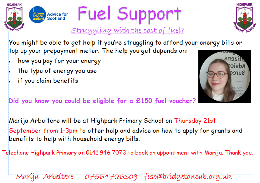 Please join us on Thursday 21st September  to find out more about how to get help with the cost of fuel.  Marija <a href="/FISO_Bridgeton/">FISO_BridgetonCAB</a> will be here to answer all of your questions.  Telephone the school on 0141 946 7073 to book your place. #familysupport  <a href="/jen_mackenzie05/">Mrs MacKenzie</a>