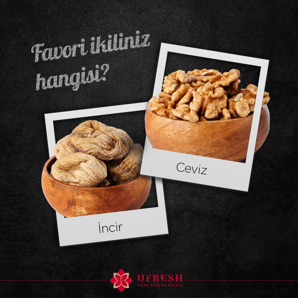 Ayrılmaz ikililer ile keyfimizi ikiye
katlamayı seviyoruz. Sizin favori ikiliniz hangisi?
Yorumlarda bizimle paylaşabilirsiniz.

#ufresh #kuruyemiş #çerez #alışveriş #mağaza #izmir
#aydın #nazilli #kuşadası #nuts #onlinealışveriş
#kahvelokum #incirceviz #üzümleblebi