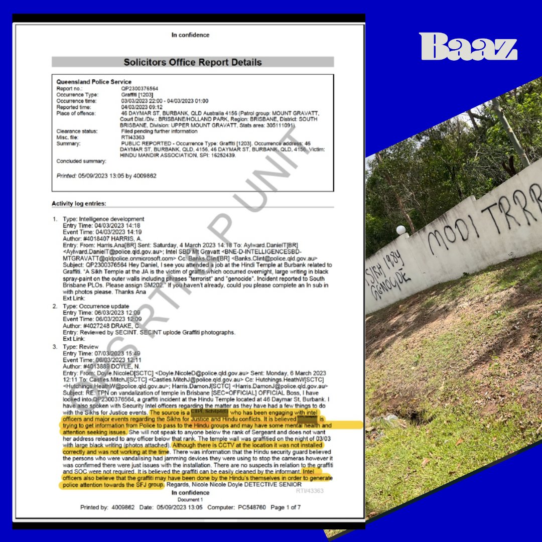 BaazNewsOrg's tweet photo. BREAKING | In response to a Right to Information request the Queensland Police released disclosure related to a Brisbane Mandir graffiti incident. 

Police intel believes it "may have been done by Hindus themselves" to counter the Khalistan Referendum & show "Hinduphobia". 

They also shared that a review of other Mandir graffiti incidents in Australia displays "similarities in the manner which they were written" and could be part of the same false flag operations.

The incident, and those like it, was used to malign Sikhs by pro-India and Hindutva actors both within and outside Australia, undermine the Khalistan Referendum, and show proof of "Hinduphobia". 

Similar graffiti incidents have also occurred in Canada where multiple sources in government and policing have shared with Baaz that they have not ruled out a false flag operation to malign Sikhs as well. The Canadian incidents also occurred around the Khalistan Referendum and have been used to promote the political use of "Hinduphobia" in government.