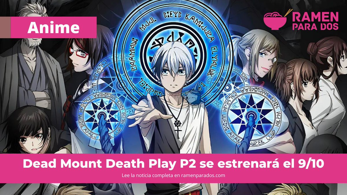 La 2ª parte de Dead Mount Death Play se estrenará el 9 de octubre - Ramen  Para Dos