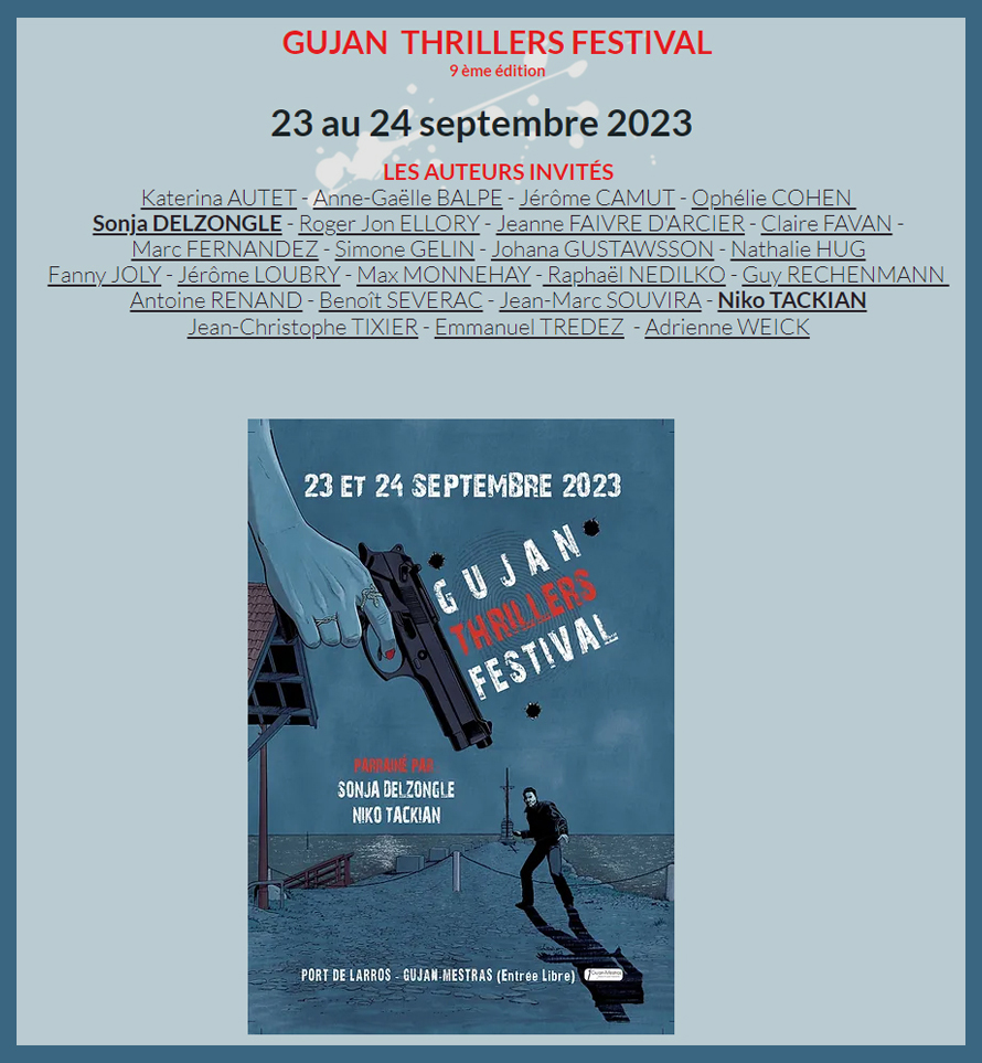 Retrouvez tous les auteurs invités dans 5 jours pour la 9ème édition de Gujan Thrillers Festival.
Au menu des rencontres, des dédicaces, le Grand Prix des Enquêteurs, le prix des lecteurs, une librairie, des spectacles, des animations, des tables rondes.
 thrillersgujan.com