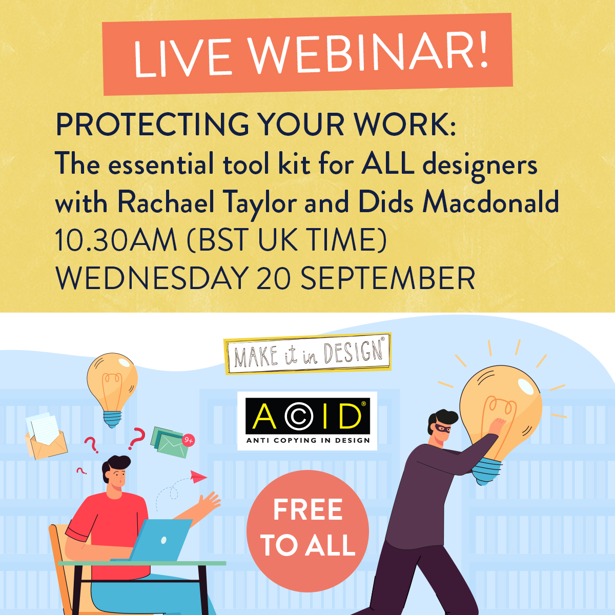 ✨FREE LIVE WEBINAR✨ This is a webinar you won’t want to miss as our Co-founder <a href="/rachael_taylor_/">𝚁𝚊𝚌𝚑𝚊𝚎𝚕 𝚃𝚊𝚢𝚕𝚘𝚛 ® 🧡</a> and Dids Macdonald, OBE and CEO of <a href="/ACID_tweets/">Anti Copying in Design</a> share their top essentials for protecting your artwork.

➡️ Join Wednesday September 20th at 10.30AM: facebook.com/makeitindesign