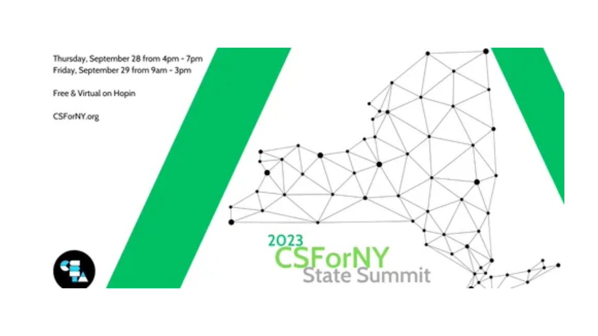 The CSForNY State Summit is an opportunity to build momentum to reach all New York students with quality, equitable, and sustainable K-12 computer science education programs. The free, virtual 2023 CSForNY State Summit will be held on Sept 28, 4 pm-7 pm and Sept 29, 9 am-3 pm.