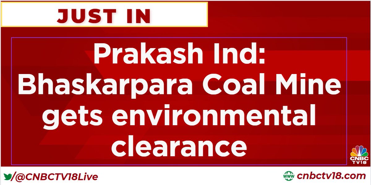 Prakash Ind: Ministry of Environment grants Environmental Clearance (EC) for its Bhaskarpara Commercial Coal Mine in Chhattisgarh.