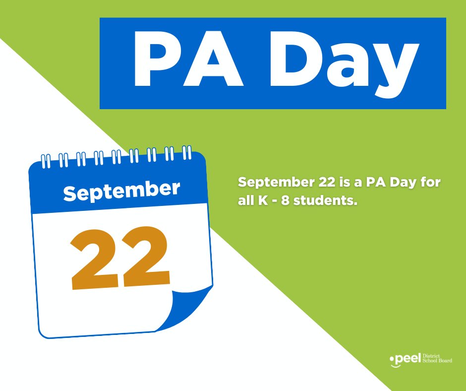 REMINDER: September 22 is a PA Day for all K - 8 students.