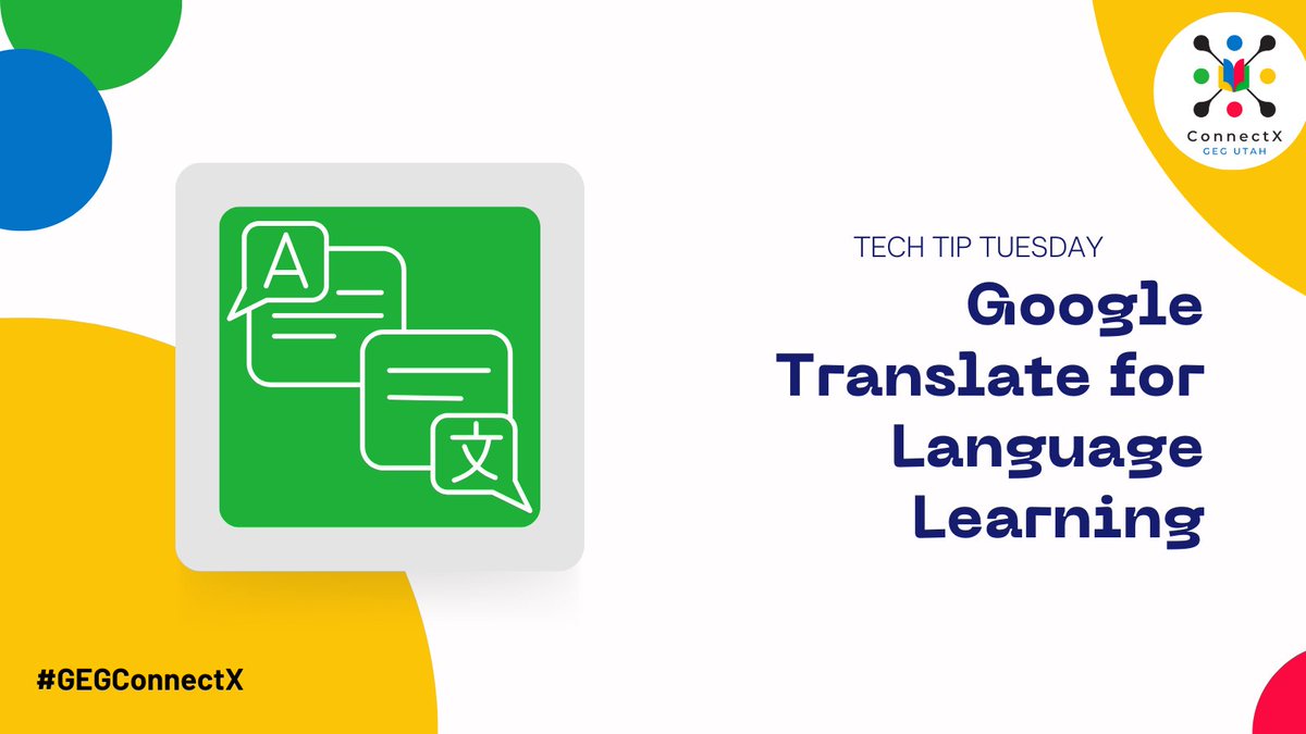 Show students how to use Google Translate for language practice and translations. Explore its features like text-to-speech and image translation.

#GEGConnectX #GEGUtah #GoogleEDU