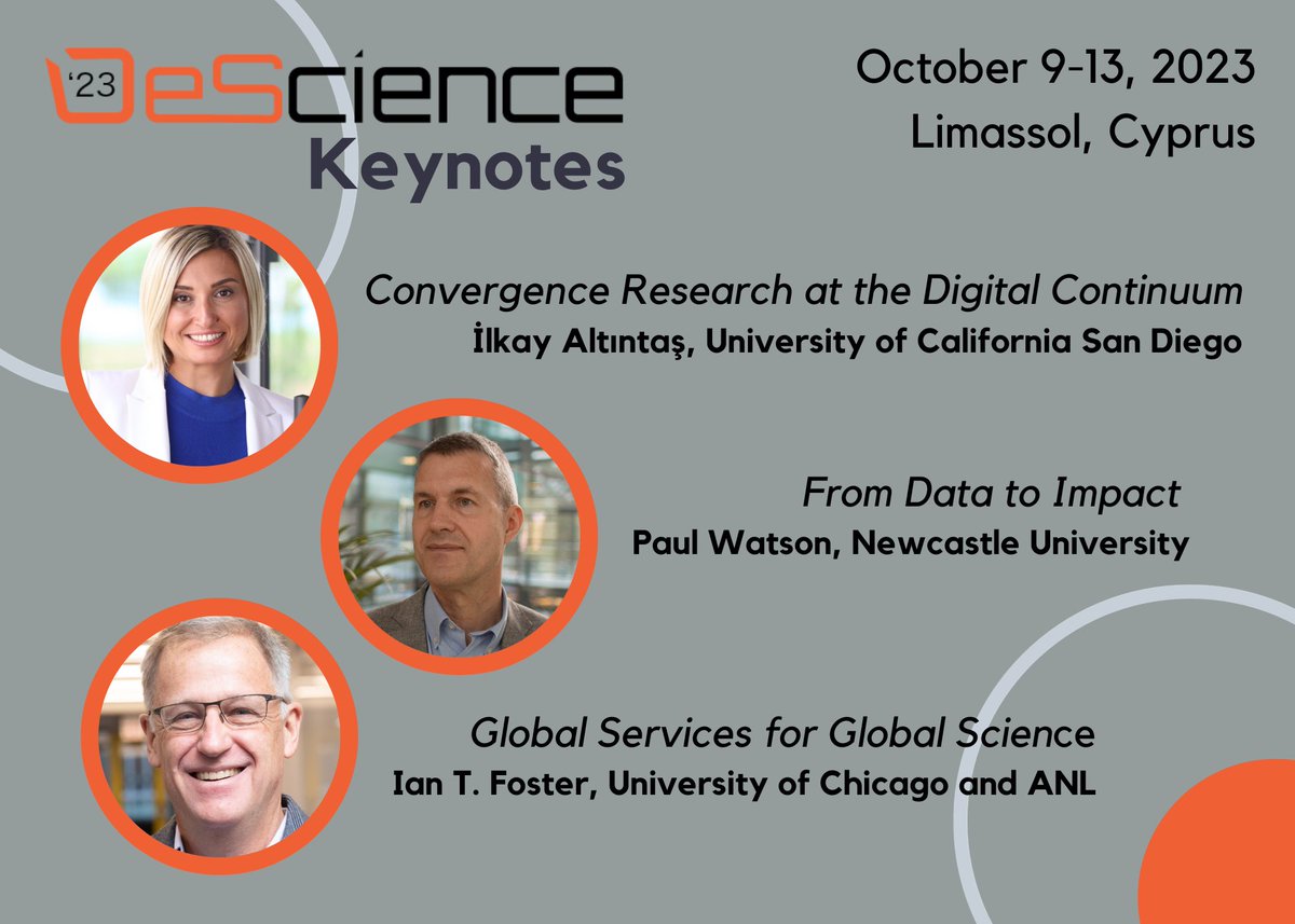 📢 We are very excited about the Keynote sessions at #eScience: - Ilkay Altintas, 'Convergence Research at the Digital Continuum' - Ian T. Foster, 'Global Services for Global Science' - Paul Watson, 'From Data to Impact' More info: escience-conference.org/2023/keynotes