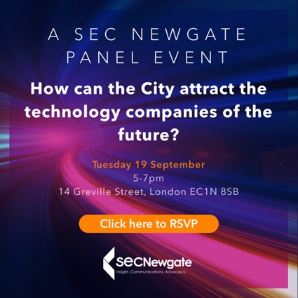 Tomorrow, Tuesday 19 September, Nick Davis will be speaking at the <a href="/SECNewgateUK/">SEC Newgate UK</a> panel event – How can the City attract the technology companies of the future?  

Register here: hello@secnewgate.co.uk    

#mainmarkets #investment #corporate