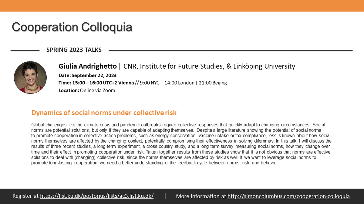 simoncolumbus's tweet photo. Cooperation Colloquia are back!

Friday Sep 22, 15:00 UTC+2 

Giulia Andrighetto @giulia_ndr 
Dynamics of social norms under collective risk

Sign up: https://t.co/xPgLbVMtxM https://t.co/9v3VF8fIhb