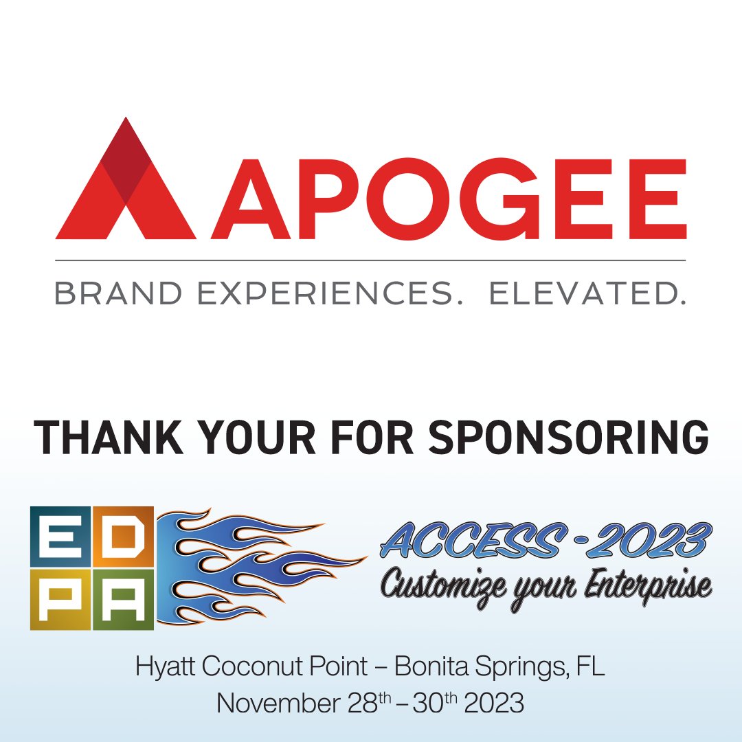 Thank you, APOGEE, for sponsoring ACCESS 2023. 
Check out APOGEE - apogeeexhibits.com
#EDPA #EDPAACCESS2023