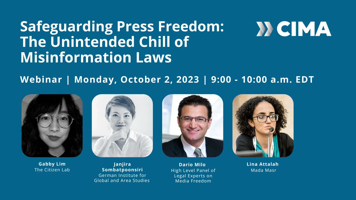 📅 Join CIMA on Oct. 2 at 9 AM EST for a webinar on the impact of mis-, dis-, and mal-information laws on global #pressfreedom, featuring @gabriellelim, Janjira Sombatpoonsiri, @Dariomilo, & @Linaattalah. Register here: buff.ly/3RnkjZB