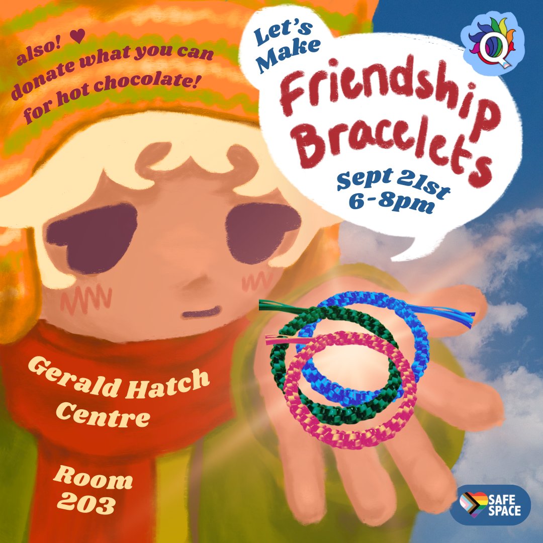 Hey McMaster! Join us Thursday, September 21st in Hatch 203 from 6-8PM to make friendship bracelets, enjoy snacks, and meet friends!! 
Bring a donation of any amount for Speqtrum, a Hamilton-based organization focusing on supporting queer youth, and receive a hot chocolate!