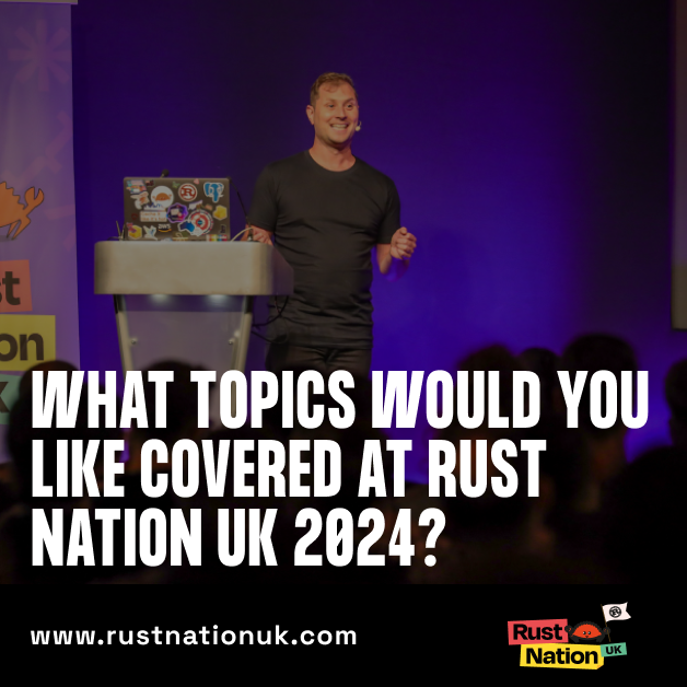 RustNationUK's tweet image. What topics would you like to see covered at Rust Nation UK 2024?

Anyone who attended our inaugural event in February will know we provide a wide range of talks and tutorials across the conference around the latest developments in #Rust.

We&apos;re looking to expand the schedule…