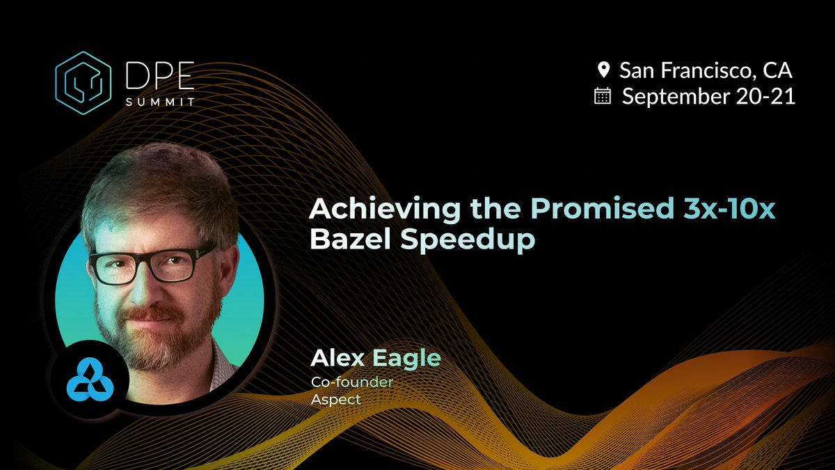 Join us at #DPESummit23 to hear Alex Eagle, co-founder of @aspect_dev, describe how they’ve helped numerous companies achieve a substantial performance win with #Bazel—and how you can, too. DPE Summit is the only event fully dedicated to #DPE and #DX and it only happens once a