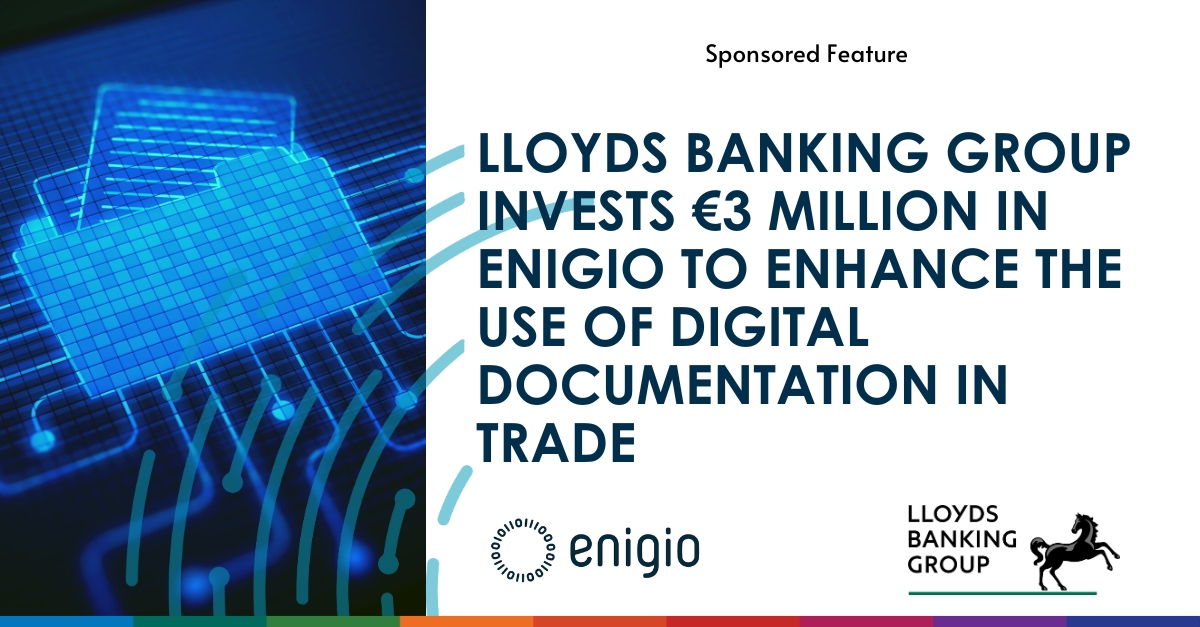 📣 Lloyds Banking Group invests €3 million in Enigio to enhance the use of digital documentation in trade

🔗 Read the full news here: tradefinanceglobal.com/wire/lloyds-ba… 

@LBGplc @EnigioTime

#DigitalTrade #LloydsBankingGroup #Enigio