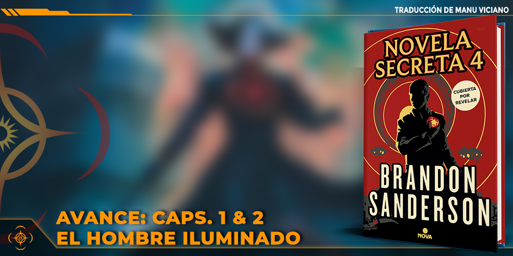 Cosmere.es on X: Estamos de vuelta postvacacional y de la mejor forma!!!  Con los primeros dos capítulos de avance de El hombre iluminado, la última  novela secreta de Brandon Sanderson que está