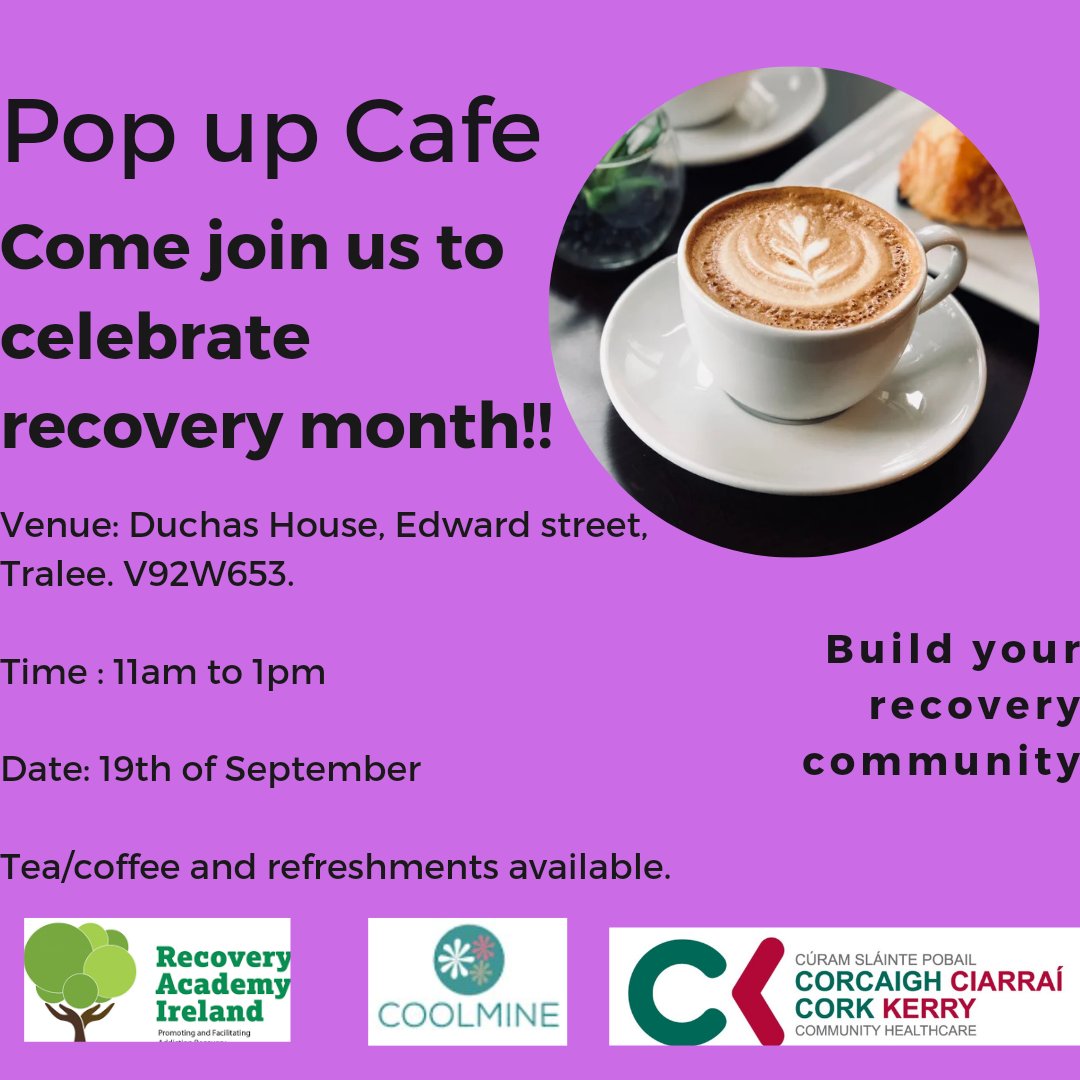 Come join us tomorrow in Duchase House Edwaed Street, Tralee, Co Kerry for a pop up cafe from 11 to 1.
The pop up cafe is to celebrate recovery month 2023, show solidarity with people that are in addiction and recovery. #collabrateforrecovery @cldatf @CoolmineTC @IreRecoveryAcad