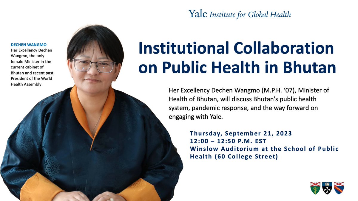 Global Health @ Yale (@yalegh) on Twitter photo Her Excellency Dechen Wangmo (M.P.H. ‘07), Minister of Health of Bhutan, will speak at <a href="/YaleSPH/">Yale School of Public Health</a> this Thursday at 12:00 to discuss Bhutan's public health system, pandemic response, and the way forward on engaging with Yale. Her Excellency Dechen Wangmo (M.P.H. ‘07), Minister of Health of Bhutan, will speak at <a href="/YaleSPH/">Yale School of Public Health</a> this Thursday at 12:00 to discuss Bhutan's public health system, pandemic response, and the way forward on engaging with Yale.