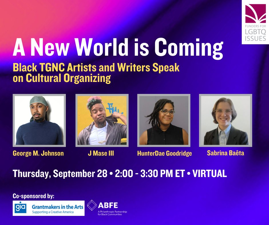 Join us & our partners at @GIArts @ABFE on 9/28 for a powerful conversation with Black TGNC artists about cultural organizing in our current moment. Panelists: @JMaseIII @IamGMJohnson HunterDae Little-Goodridge & @brinabaeta RSVP: ow.ly/MNec50PMe4h