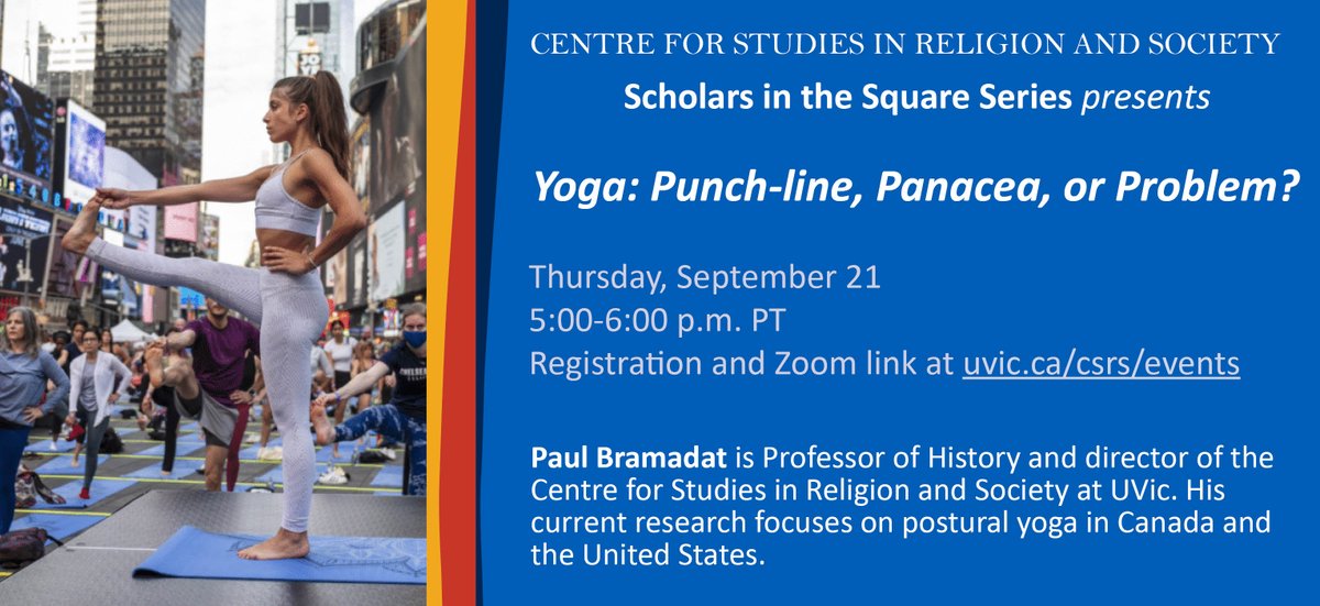 This week our Scholars in the Square event will focus on new research by CSRS Director Paul Bramadat. Paul will reflect on his @SSHRC_CRSH funded research on 'Yoga: Punch-line, Panacea, or Problem?' Online at: uvic.ca/csrs/events @UVicResearch @UVicHumanities @UVicSocialSci