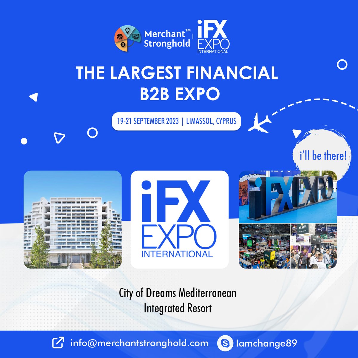 We are so excited to be in Limassol Cyprus IFX EXPO 2023!

Email: info@merchantstronghold.com,
Skype: iamchange89,
Phone No. +1 (727) 330-3944
.
.
#iFXEXPOInternational2023 #iFXEXPO #iFXTALKS #B2Bevent #Networking #Business #Finance #B2BMarketing #Exhibitions #EventsIndustry
