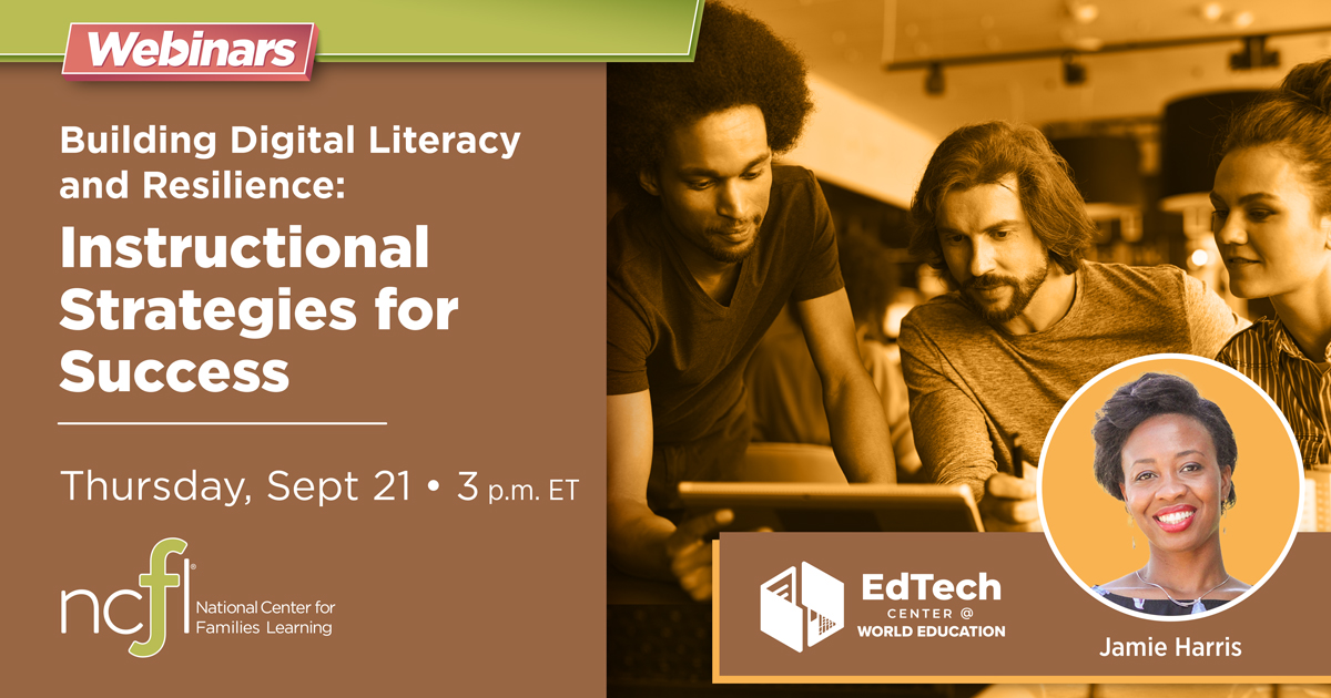 It's not too late to register for Thursday's webinar featuring Jamie Harris of the EdTech Center at @WorldEd! Join us at 3pm on 9/21 to explore themes in digital literacy, skills, and resilience. Register: ow.ly/o8IU50PI5Ee #Webinar #FamilyLearning #EdTech
