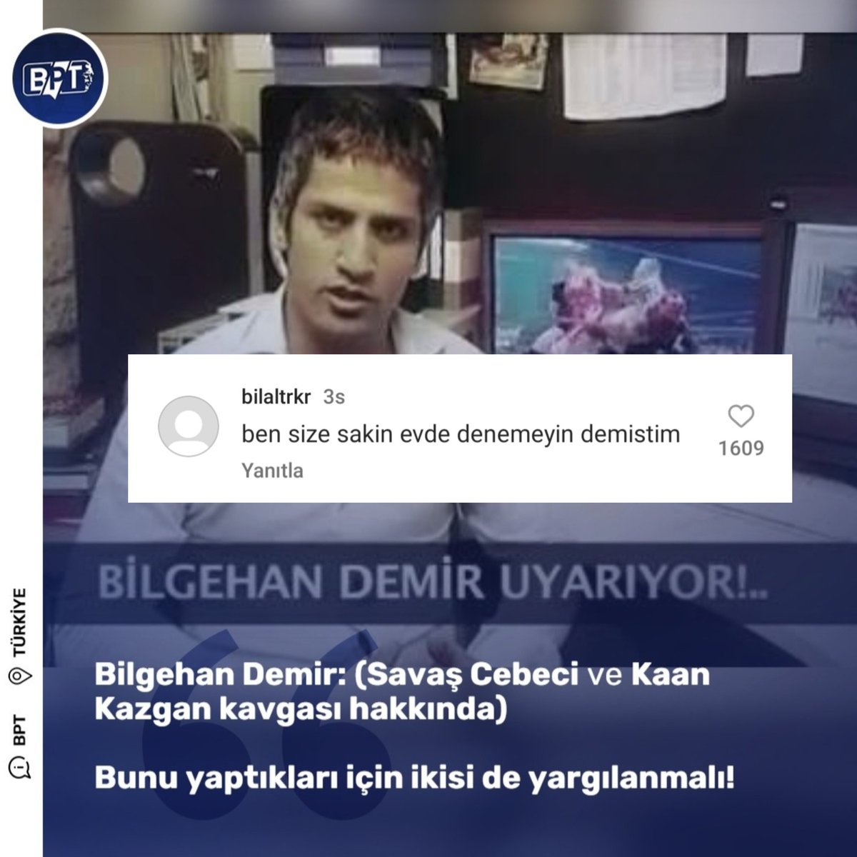 Bilgehan abi uyarmıştı