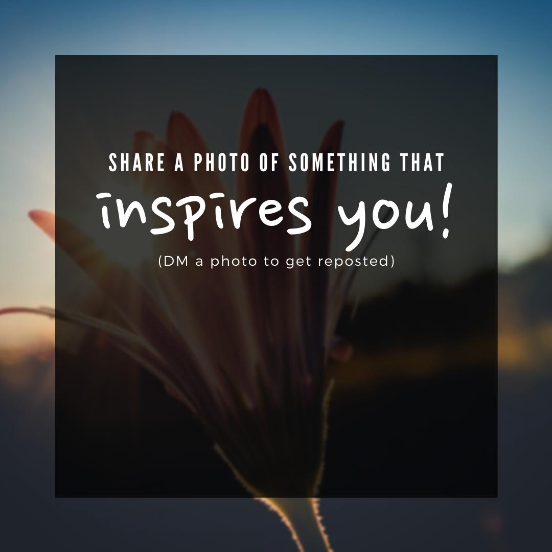 Let's spread some positivity! 🌟 Share a photo of something that inspires you in your daily life. DM us your photos for a chance to be reposted on our page! #InspirationEveryday #ShareYourStory