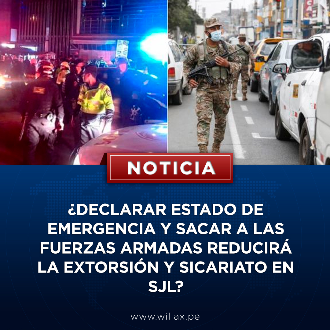 willaxtv's tweet photo. #Noticia | ¿Declarar estado de emergencia y sacar a las Fuerzas Armadas reducirá la extorsión y sicariato en SJL? 

Lee más a aquí 👉 https://t.co/TYI5KY2QVe https://t.co/UYTAPrKTIk