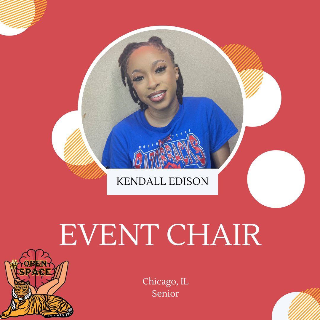 Greetings Open Space Family ! I am Kendall Edison , a senior from Chicago,IL and I am pleased to serve as the 2023 - 2024 Event Chair. Fun fact : Even though I’m from Chicago, some of my family are originally from DeRidder, LA 🐊