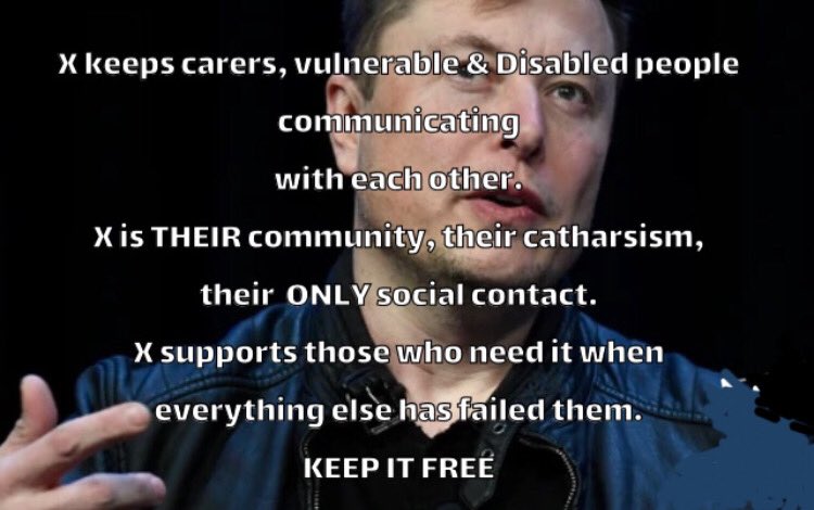 Danwhite1972's tweet image. Dear @elonmusk if you had awareness of the value of @X to unpaid carers, financially vulnerable &amp;amp; Disabled people in poverty, you will not add a charge

The above have NO social contact because of their situations &amp;amp; NO income

This is their lifeline, their community 
#KeepItFree